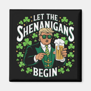 Let The Shenanigans Begin Funny Trump St Patricks Magnet