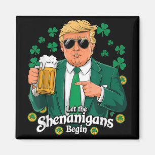 Let The Shenanigans Begin Funny Trump St Patricks Magnet