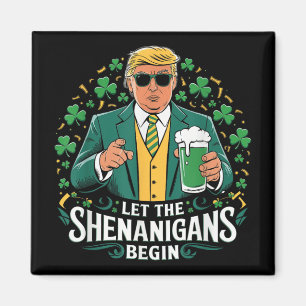 Let The Shenanigans Begin Funny Trump St Patricks Magnet