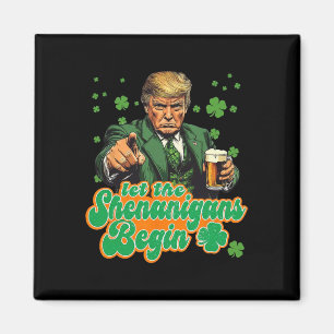 Let The Shenanigans Begin Funny Trump St Patrick's Magnet