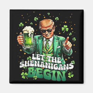 Let The Shenanigans Begin Funny Trump St Patricks Magnet