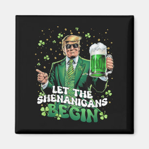 Let The Shenanigans Begin Funny Trump St Patricks Magnet