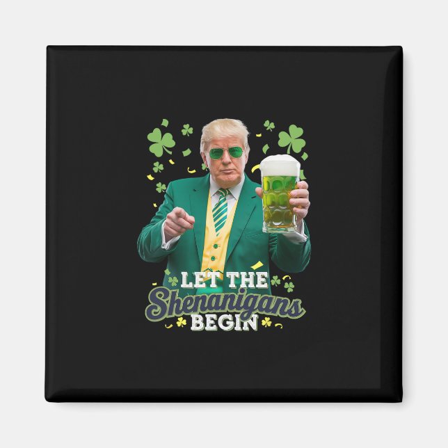Let The Shenanigans Begin Funny Trump St Patrick's Magnet (Front)