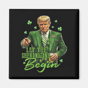 Let The Shenanigans Begin Funny Trump St Patricks Magnet