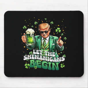 Let The Shenanigans Begin Funny Trump St Patrick's Mouse Pad