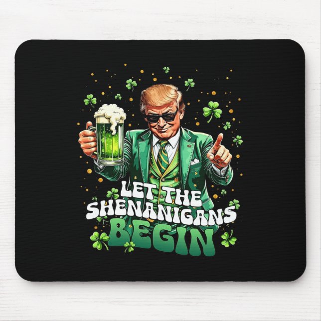 Let The Shenanigans Begin Funny Trump St Patrick's Mouse Pad (Front)