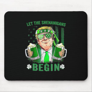 Let The Shenanigans Begin Funny Trump St Patrick's Mouse Pad
