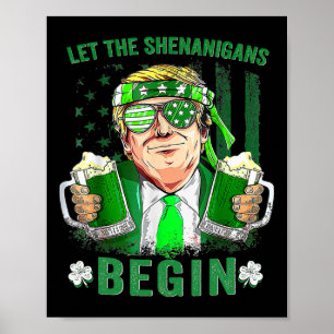Let The Shenanigans Begin Funny Trump St Patrick's Poster