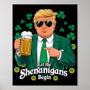 Let The Shenanigans Begin Funny Trump St Patricks  Poster