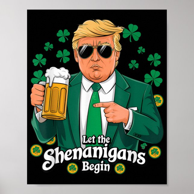 Let The Shenanigans Begin Funny Trump St Patricks  Poster (Front)