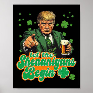 Let The Shenanigans Begin Funny Trump St Patrick's Poster