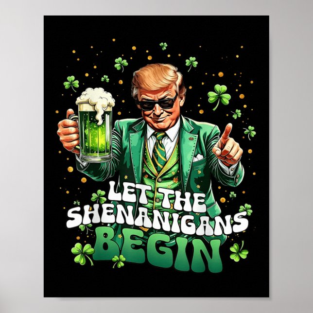 Let The Shenanigans Begin Funny Trump St Patricks Poster (Front)