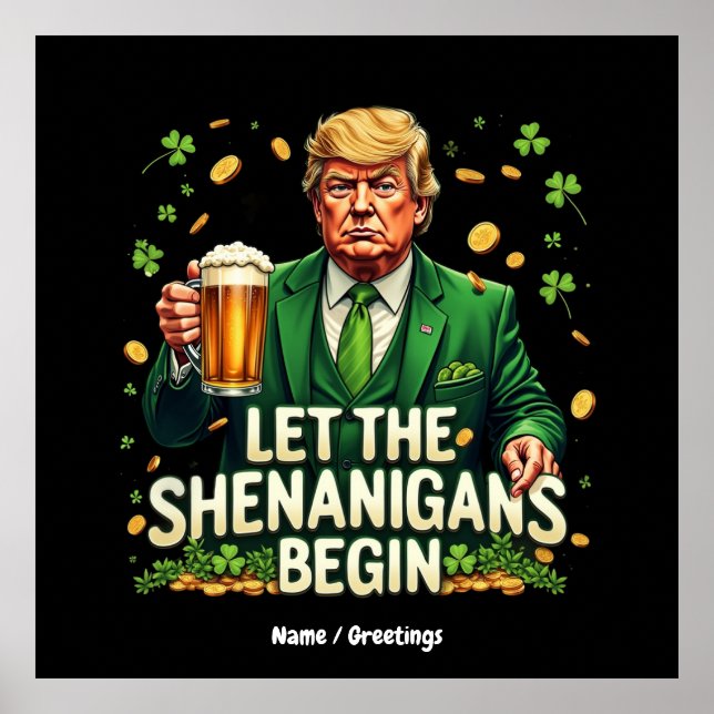 Let The Shenanigans Begin Funny Trump St. Patricks Poster (Front)