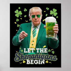 Let The Shenanigans Begin Funny Trump St Patricks  Poster