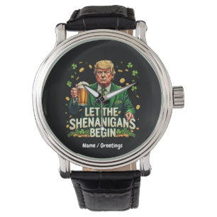 Let The Shenanigans Begin Funny Trump St. Patricks Watch