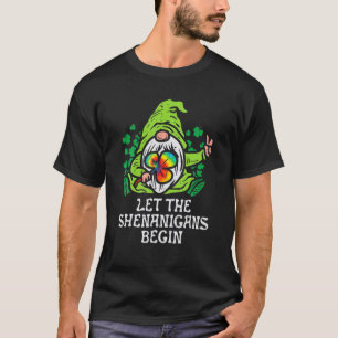 Let The Shenanigans Begin Gnome St Patrick Day Iri T-Shirt