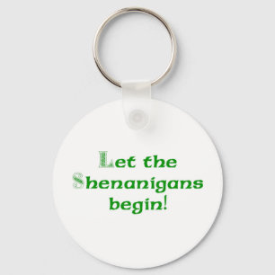 Let the Shenanigans Begin Keychain