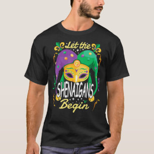 Let The Shenanigans Begin Mardi Gras 1 T-Shirt