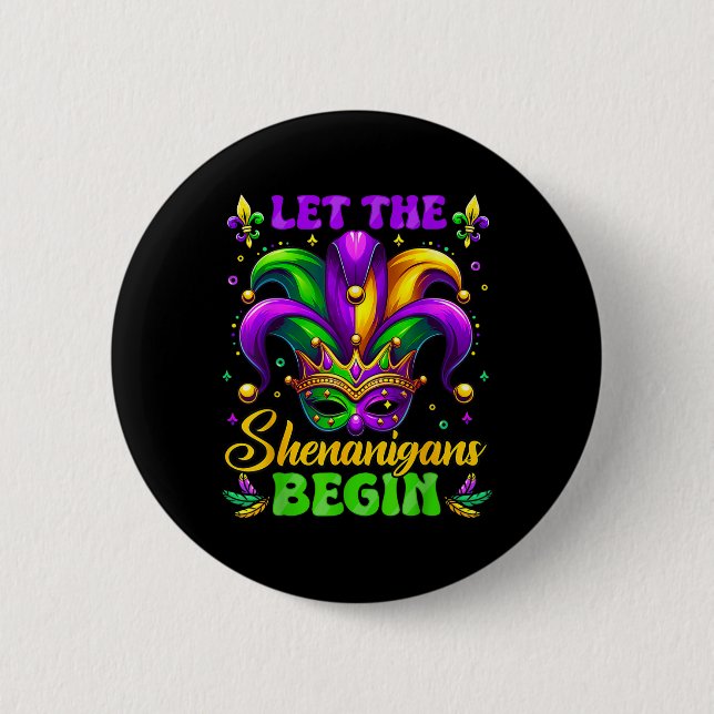 Let The Shenanigans Begin Mardi Gras 4  Button (Front)