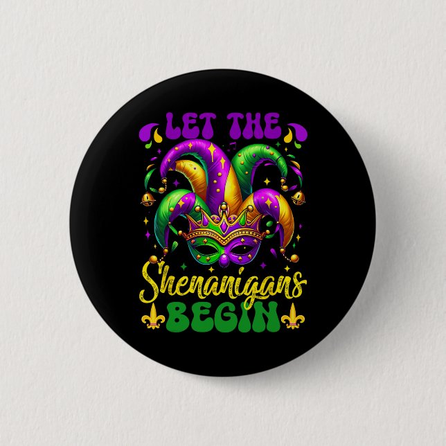 Let The Shenanigans Begin Mardi Gras 5  Button (Front)