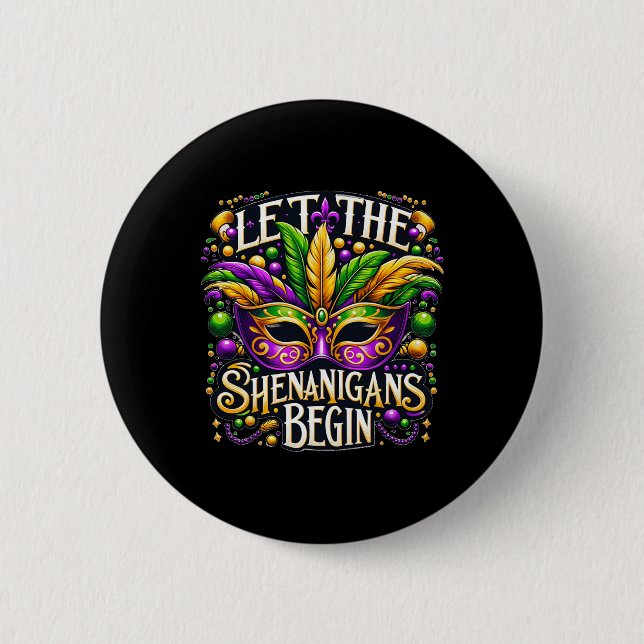 Let The Shenanigans Begin Mardi Gras 8  Button (Front)