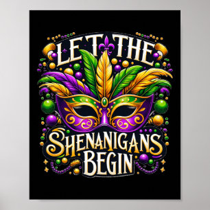 Let The Shenanigans Begin Mardi Gras 8 Poster