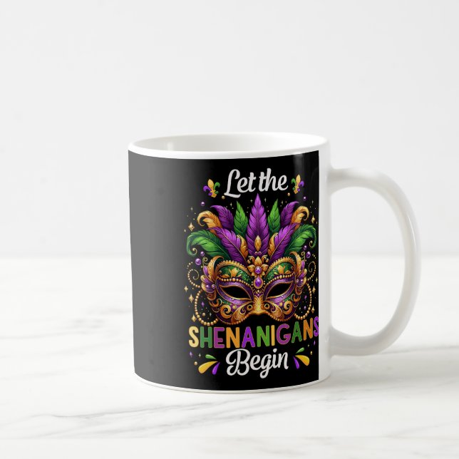 Let The Shenanigans Begin Mardi Gras Beads Mask Fe Coffee Mug (Right)