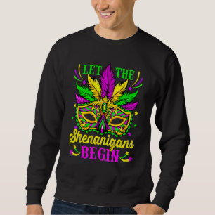 Let The Shenanigans Begin Mardi Gras Mask Carnival Sweatshirt