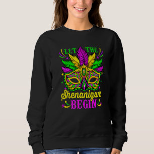 Let The Shenanigans Begin Mardi Gras Mask Carnival Sweatshirt