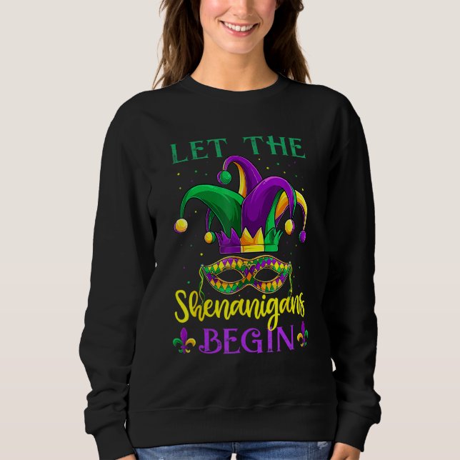 Let The Shenanigans Begin Mardi Gras Mask Party Co Sweatshirt (Front)
