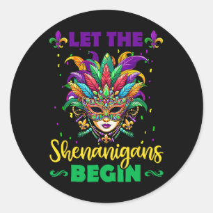 Let The Shenanigans Begin Mardi Gras Shirts3  Classic Round Sticker