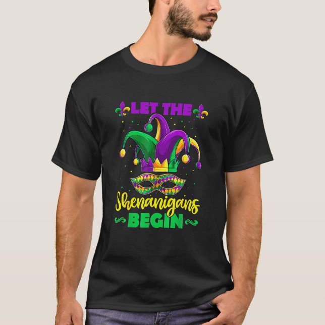 Let The Shenanigans Begin Mardi Gras T-Shirt (Front)