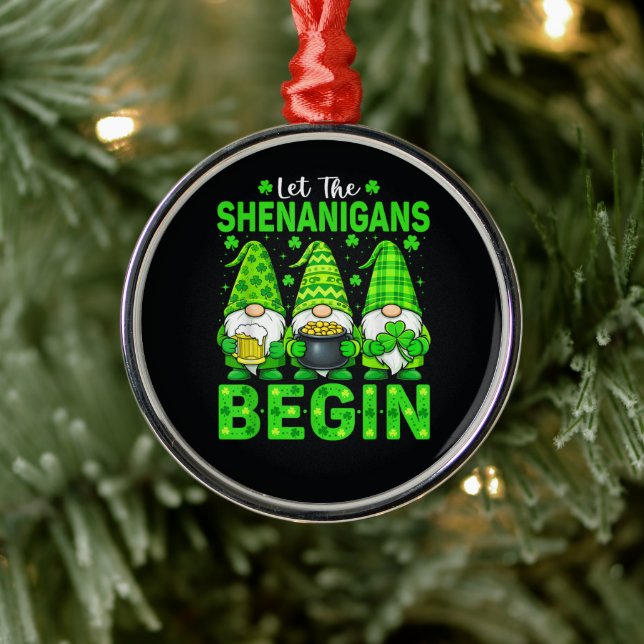 Let The Shenanigans Begin Metal Ornament (Tree)