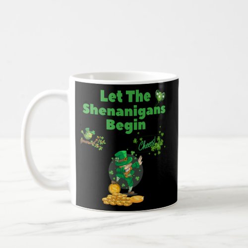 Let The Shenanigans Begin Saint Patricks Day Shena Coffee Mug
