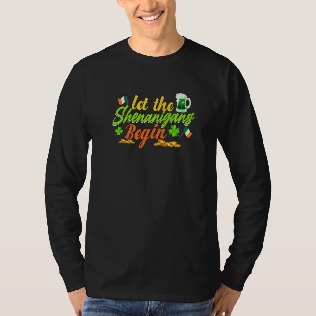 Let The Shenanigans Begin Shamrock Clovers St Patr T-Shirt (Front)