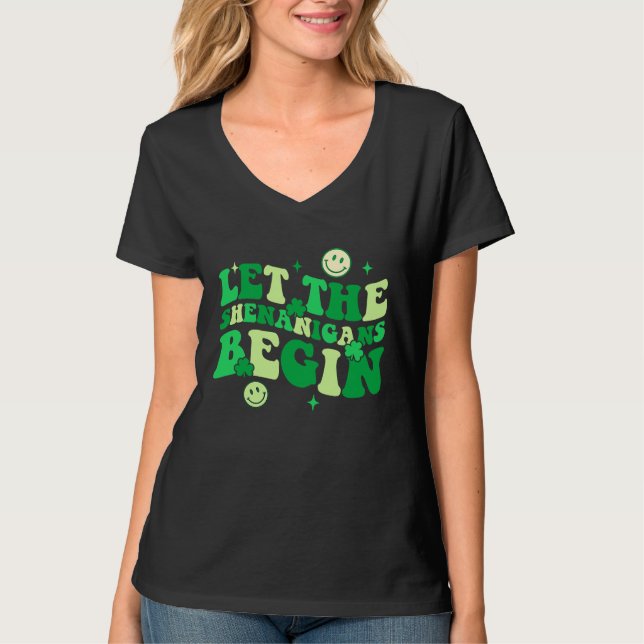 Let The Shenanigans Begin Shamrock St Patrick's Da T-Shirt (Front)