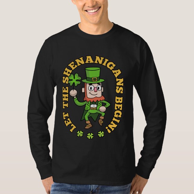 Let The Shenanigans Begin Shamrock St Patricks Day T-Shirt (Front)