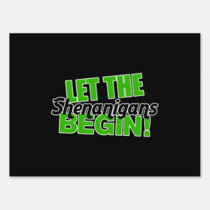 Let the Shenanigans Begin Sign