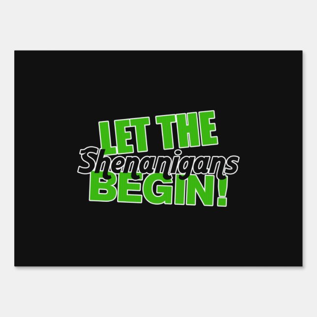 Let the Shenanigans Begin Sign (Front)