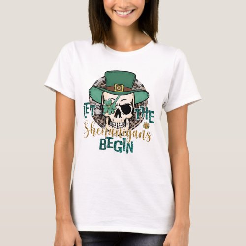 Let The Shenanigans Begin Skull T_Shirt