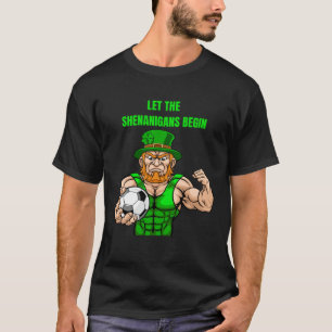 Let The Shenanigans Begin Soccer St Patrick s Day T-Shirt