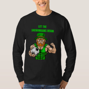 Let The Shenanigans Begin Soccer St Patrick s Day T-Shirt