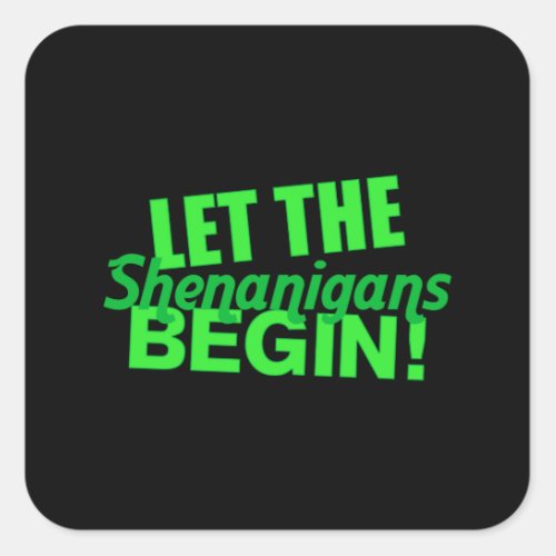 Let The Shenanigans Begin Square Sticker