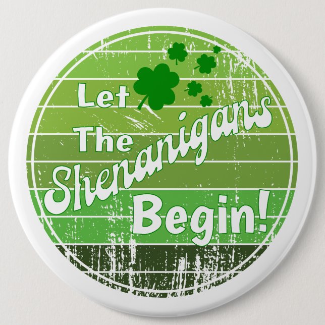 Let The Shenanigans Begin! - St. Patrick's Day Button (Front)
