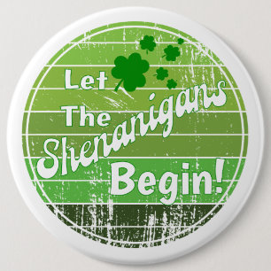 Let The Shenanigans Begin! - St. Patrick's Day Button