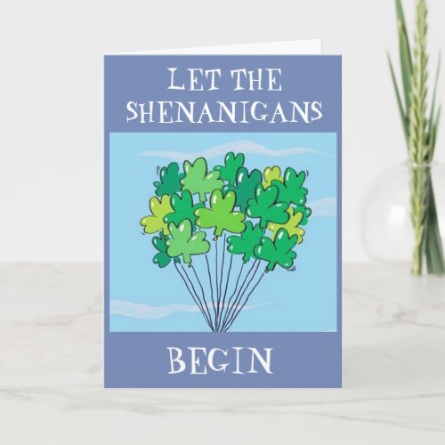 LET THE SHENANIGANS BEGIN ST PATRICKS DAY CARD