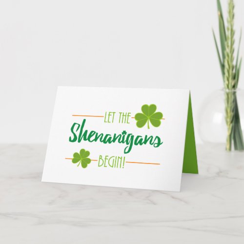 Let the Shenanigans Begin St Patricks Day Card