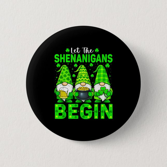 Let the shenanigans begin st patrick's day gnome button (Front)