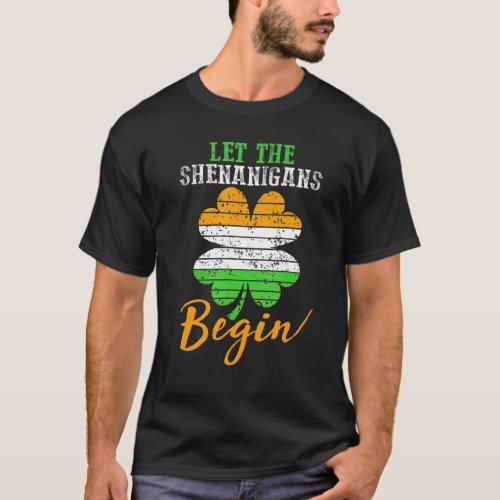 Let The Shenanigans Begin St Patricks Day Ireland  T_Shirt