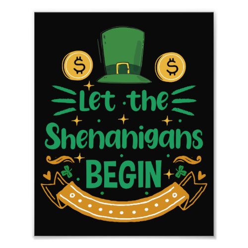 Let The Shenanigans Begin St Patricks Day Photo Print